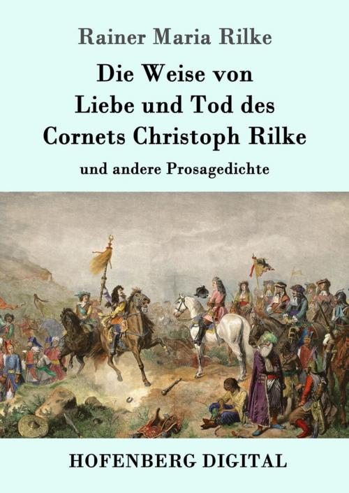 Cover of the book Die Weise von Liebe und Tod des Cornets Christoph Rilke by Rainer Maria Rilke, Hofenberg