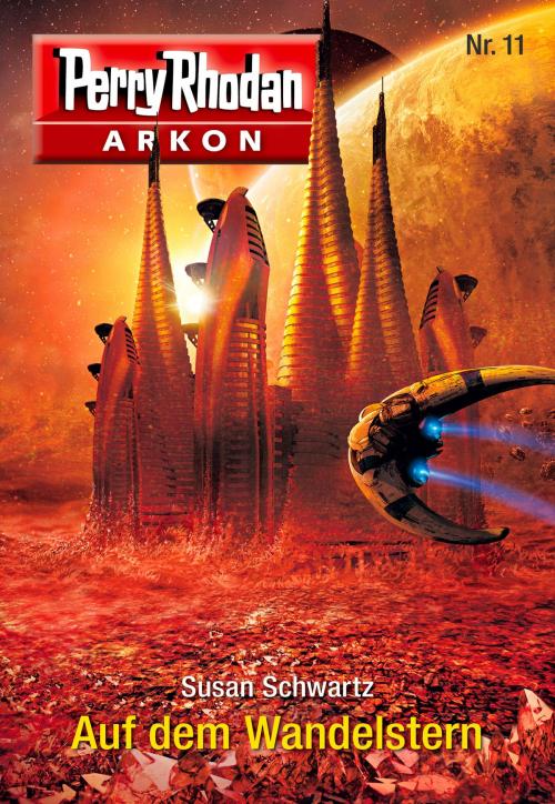 Cover of the book Arkon 11: Auf dem Wandelstern by Susan Schwartz, Perry Rhodan digital