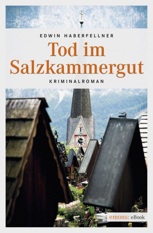 Cover of the book Tod im Salzkammergut by Edwin Haberfellner, Emons Verlag
