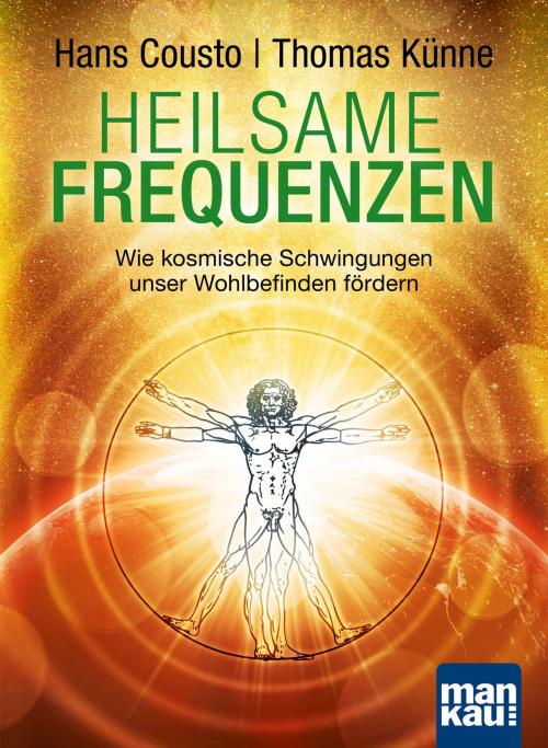 Cover of the book Heilsame Frequenzen by Hans Cousto, Thomas Künne, Mankau Verlag