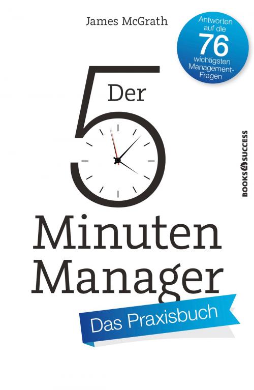 Cover of the book Der 5-Minuten-Manager - Das Praxisbuch by James McGrath, books4success
