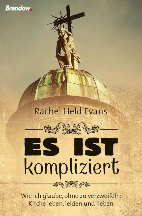 Cover of the book Es ist kompliziert by Rachel Held Evans, Brendow, J