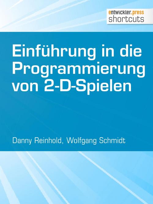Cover of the book Einführung in die Programmierung von 2-D-Spielen by Danny Reinhold, Wolfgang Schmidt, entwickler.press
