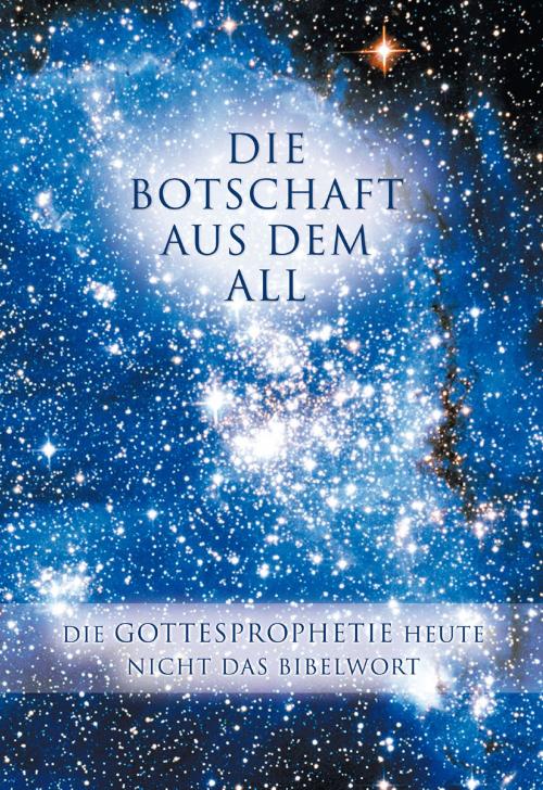 Cover of the book Die Botschaft aus dem All - Band 2 by Gabriele, Gabriele-Verlag Das Wort