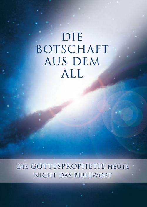 Cover of the book Die Botschaft aus dem All - Band 3 by Gabriele, Gabriele-Verlag Das Wort