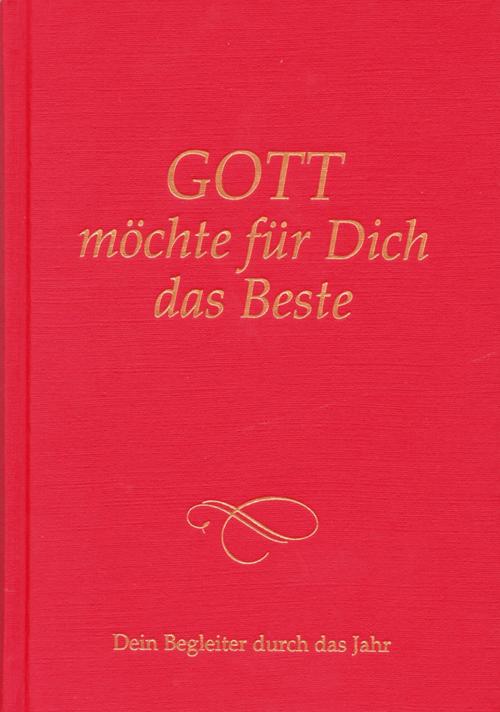 Cover of the book Gott möchte für dich das Beste by Gabriele, Gabriele-Verlag Das Wort