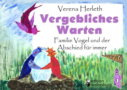 Cover of the book Vergebliches Warten - Familie Vogel und der Abschied für immer by Verena Herleth, Edition Riedenburg E.U.