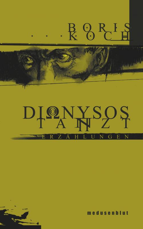 Cover of the book Dionysos tanzt by Boris Koch, Medusenblut