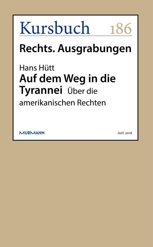 Cover of the book Auf dem Weg in die Tyrannei by Hans Hütt, Kursbuch