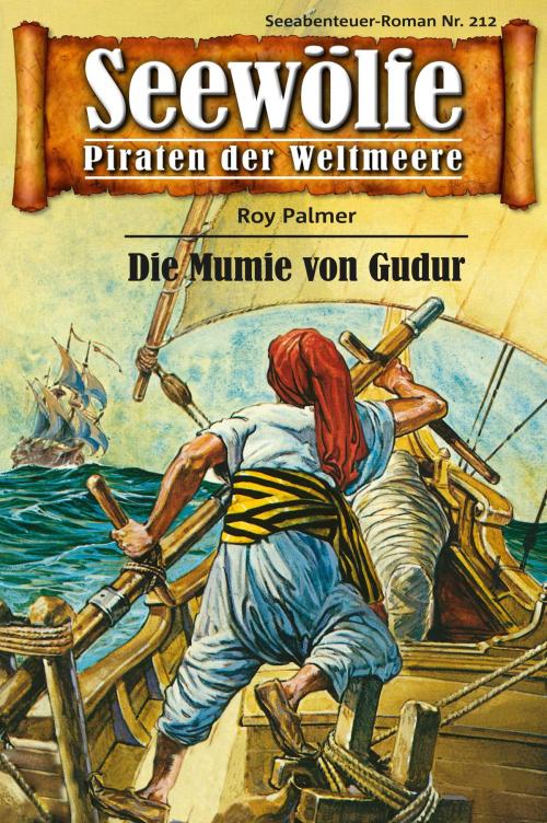 Cover of the book Seewölfe - Piraten der Weltmeere 212 by Roy Palmer, Pabel eBooks