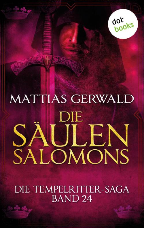 Cover of the book Die Tempelritter-Saga - Band 24: Die Säulen Salomons by Mattias Gerwald, dotbooks GmbH