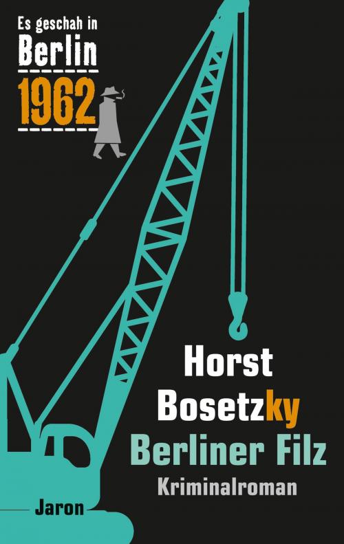 Cover of the book Berliner Filz by Horst Bosetzky, Jaron Verlag