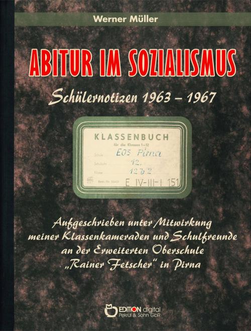 Cover of the book Abitur im Sozialismus by Werner Müller, EDITION digital