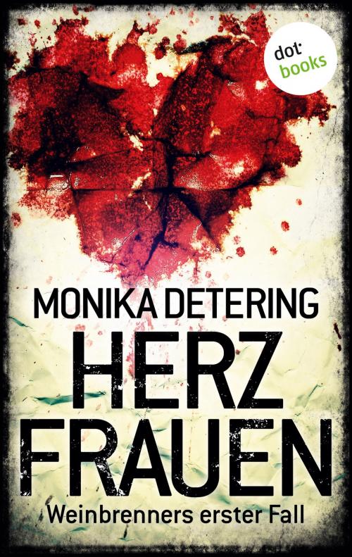 Cover of the book Herzfrauen - Weinbrenners erster Fall by Monika Detering, dotbooks GmbH