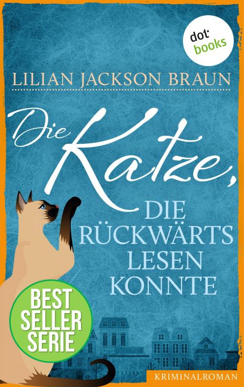 Cover of the book Die Katze, die rückwärts lesen konnte - Band 1 by Lilian Jackson Braun, dotbooks GmbH