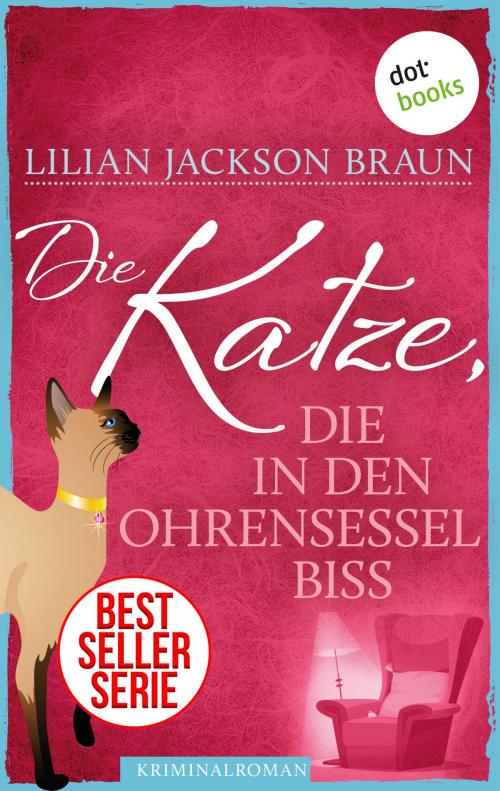 Cover of the book Die Katze, die in den Ohrensessel biss - Band 2 by Lilian Jackson Braun, dotbooks GmbH