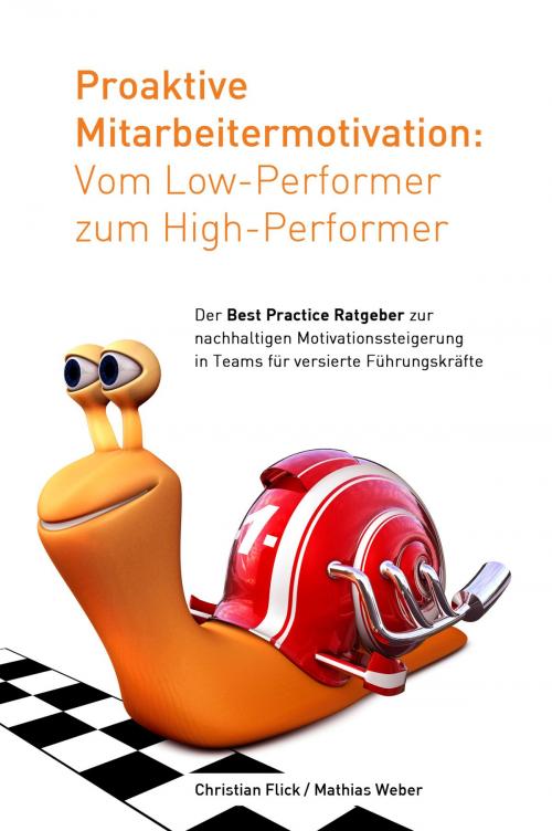 Cover of the book Proaktive Mitarbeitermotivation: Vom Low-Performer zum High-Performer by Christian Flick, Mathias Weber, Christian Flick / Mathias Weber