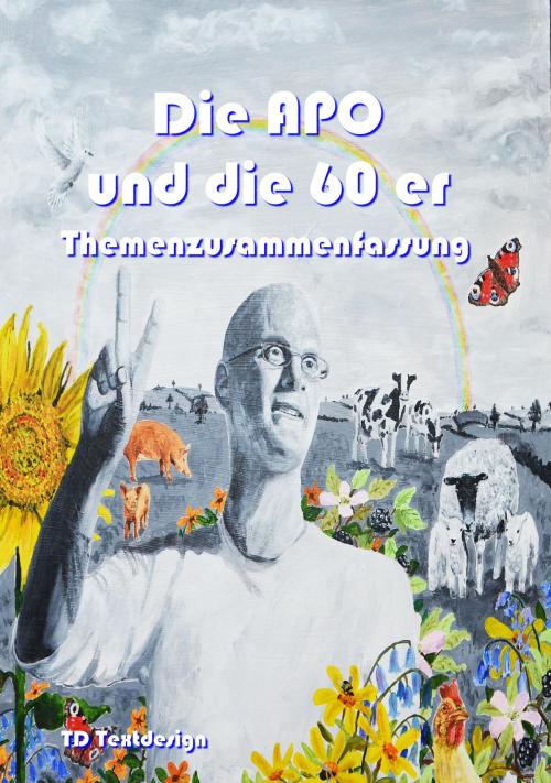 Cover of the book Die APO und die 60 er by Thom Delißen, Thom Delißen, Peaceway/wiki, TD Textdesign