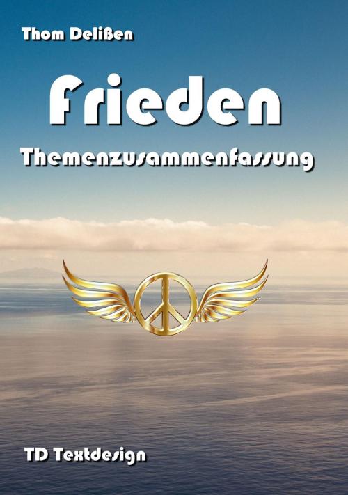 Cover of the book Frieden by Thom Delißen, Thom Delißen, Peaceway/wiki, TD Textdesign