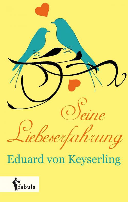 Cover of the book Seine Liebeserfahrung by Eduard von Keyserling, fabula Verlag Hamburg