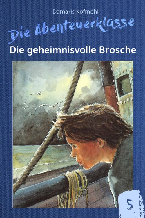 Cover of the book Die geheimnisvolle Brosche by Damaris Kofmehl, Folgen Verlag