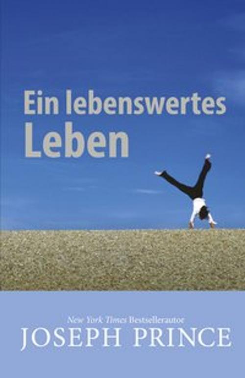 Cover of the book Ein lebenswertes Leben by Joseph Prince, Grace today Verlag