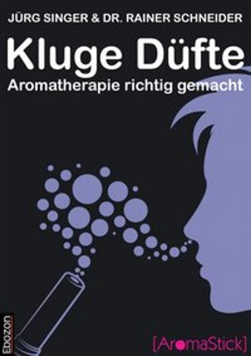 Cover of the book Kluge Düfte by Singer Jürg, Rainer Dr. Schneider, Ebozon Verlag