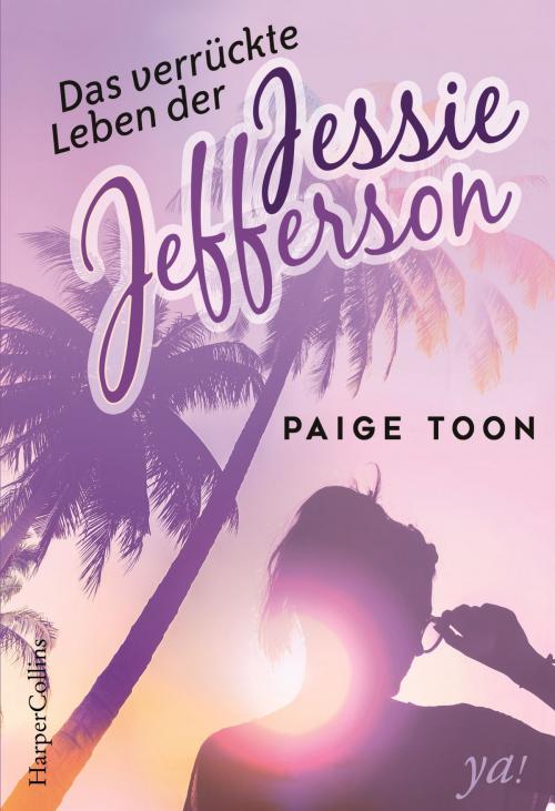 Cover of the book Das verrückte Leben der Jessie Jefferson by Paige Toon, HarperCollins ya!