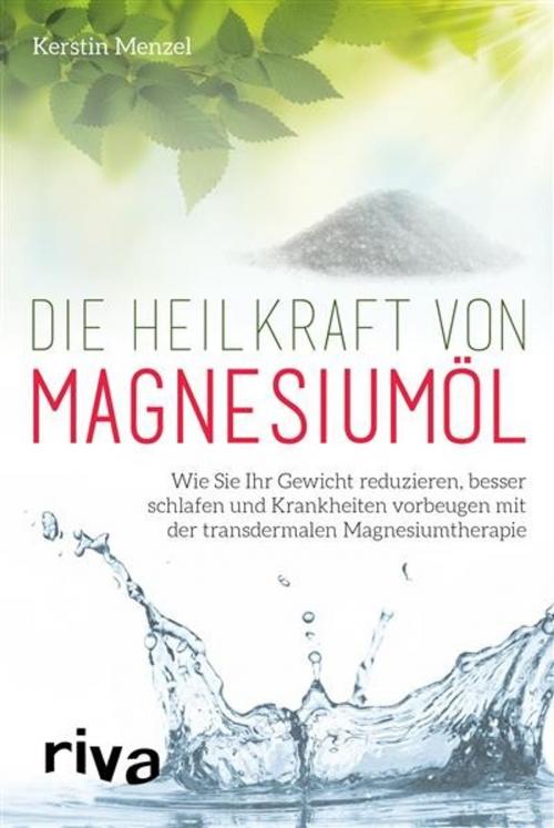 Cover of the book Die Heilkraft von Magnesiumöl by Kerstin Menzel, riva Verlag