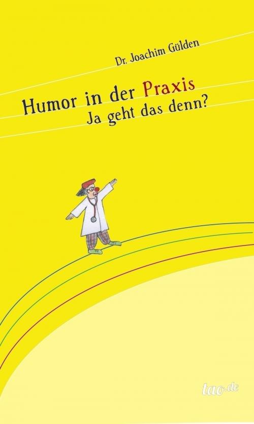 Cover of the book Humor in der Praxis by Joachim Gülden, tao.de