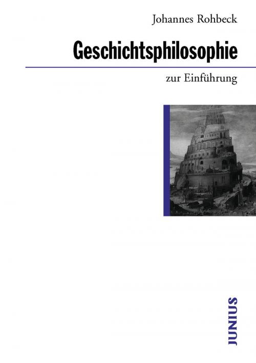 Cover of the book Geschichtsphilosophie zur Einführung by Johannes Rohbeck, Junius Verlag