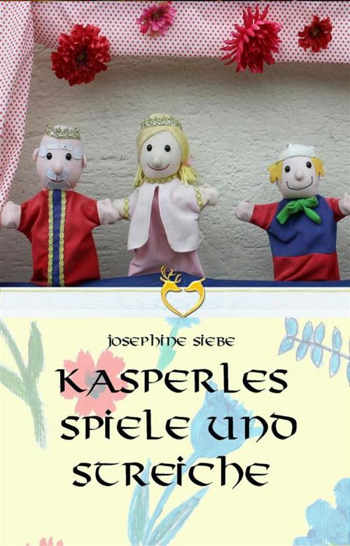 Cover of the book Kasperles Spiele und Streiche by Josephine Siebe, Josephine Siebe