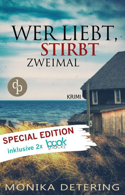 Cover of the book Wer liebt, stirbt zweimal: Special Edition by Monika Detering, digital publishers
