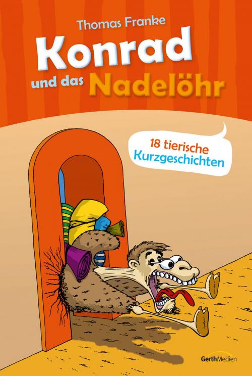 Cover of the book Konrad und das Nadelöhr by Thomas Franke, Gerth Medien