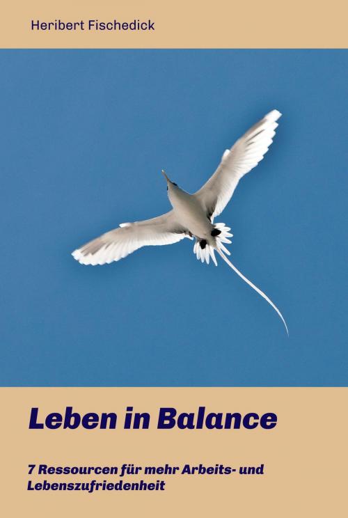 Cover of the book Leben in Balance by Heribert Fischedick, Independent-Verlag Marc Latza