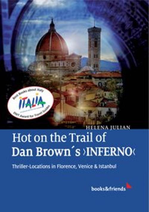 Cover of the book Hot on the Trail of Dan Brown's 'Inferno' by Helena Julian, books&friends