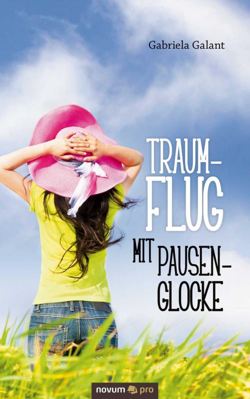 Cover of the book Traumflug mit Pausenglocke by Gabriela Galant, novum pro Verlag