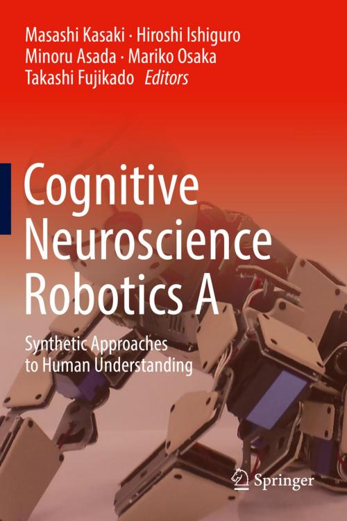 Cover of the book Cognitive Neuroscience Robotics A by , Springer Japan