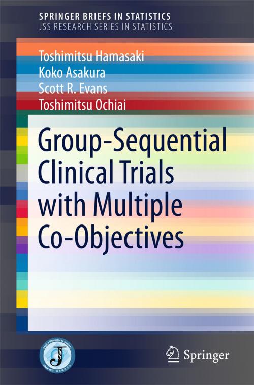 Cover of the book Group-Sequential Clinical Trials with Multiple Co-Objectives by Toshimitsu Ochiai, Scott R. Evans, Toshimitsu Hamasaki, Koko Asakura, Springer Japan