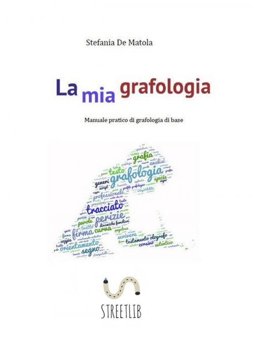 Cover of the book La mia grafologia by Stefania De Matola, Stefania De Matola