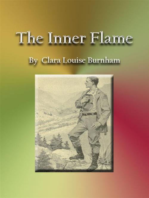 Cover of the book The Inner Flame by Clara Louise Burnham, Clara Louise Burnham