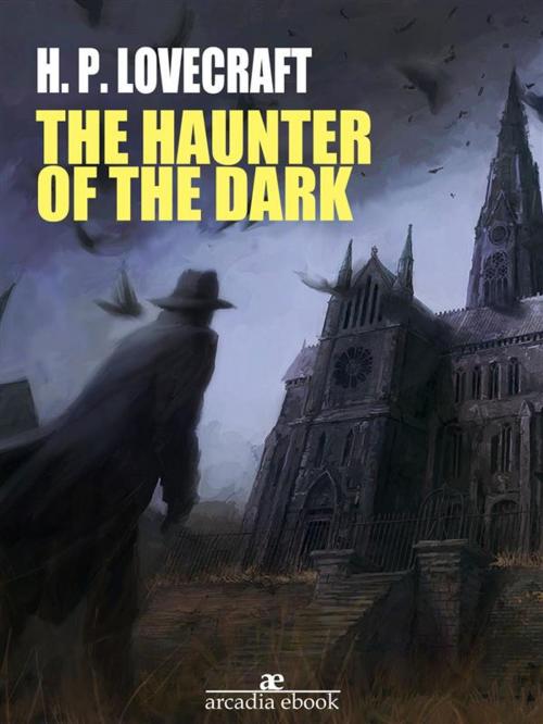 Cover of the book The Haunter of the Dark by H. P. Lovecraft, H. P. Lovecraft