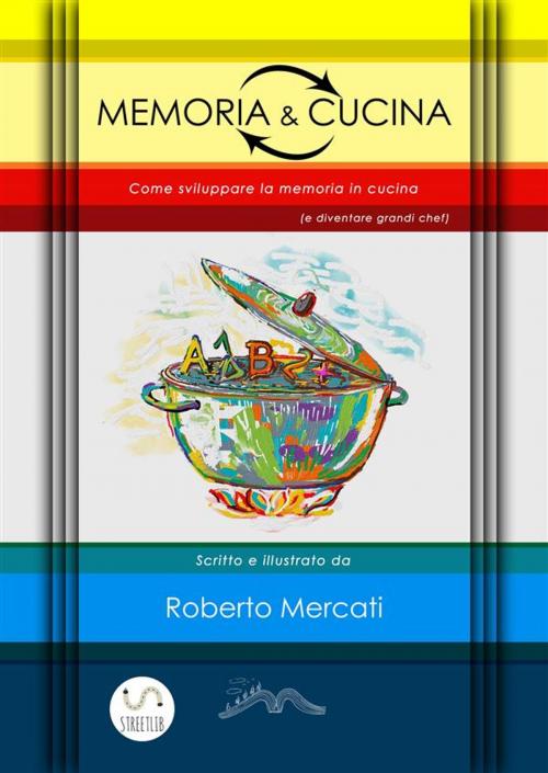 Cover of the book Memoria e Cucina by Roberto Mercati, Roberto Mercati
