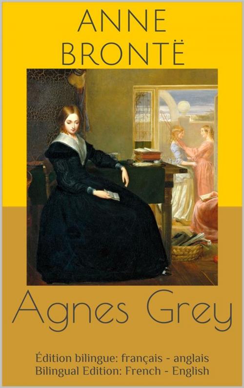 Cover of the book Agnes Grey (Édition bilingue: français - anglais / Bilingual Edition: French - English) by Anne Brontë, Paperless