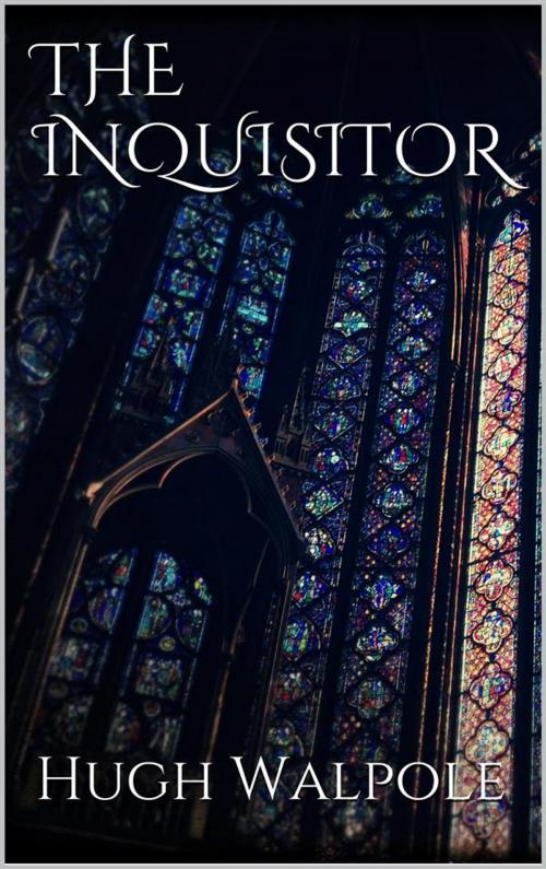 Cover of the book The Inquisitor by Hugh Walpole, Hugh Walpole