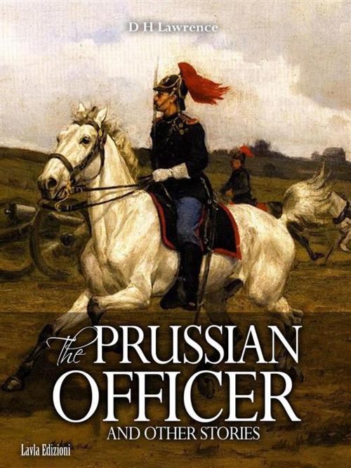Cover of the book The Prussian Officer and other Stories by D H Lawrence, LVL Editions