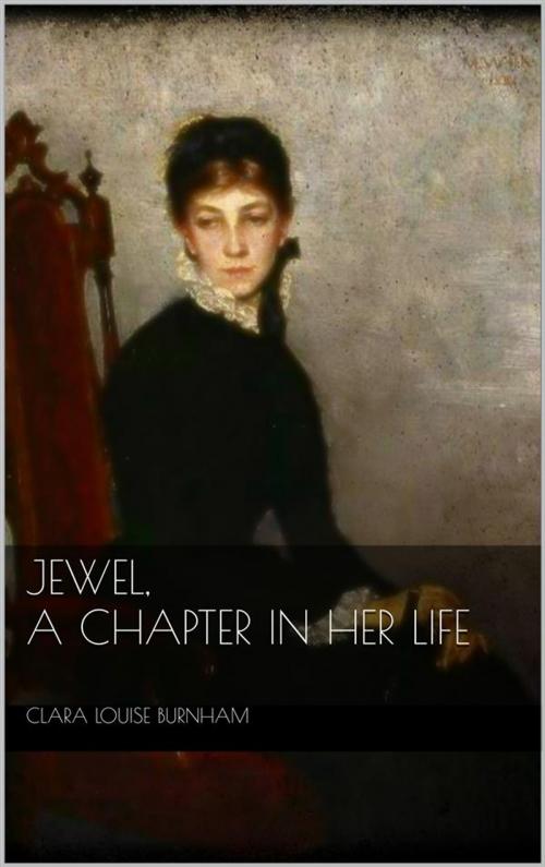 Cover of the book Jewel: A Chapter in Her Life by Clara Louise Burnham, Clara Louise Burnham