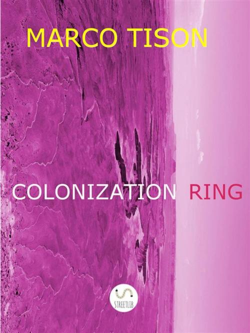 Cover of the book Colonization Ring by Marco Tison, Marco Tison