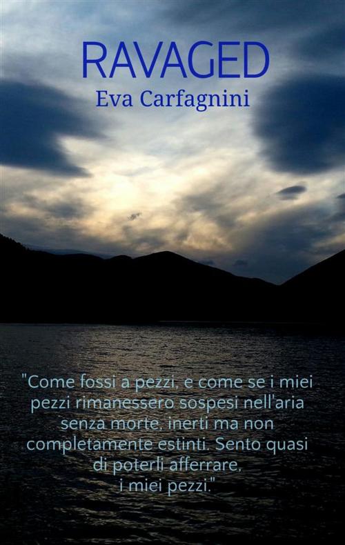 Cover of the book Ravaged by Eva Carfagnini, Eva Carfagnini