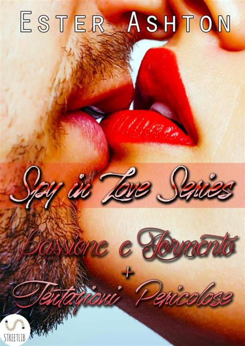 Cover of the book Spy in Love Series by Ester Ashton, Ester Ashton